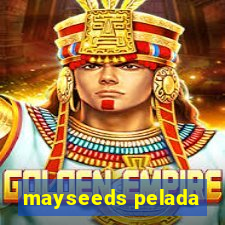 mayseeds pelada